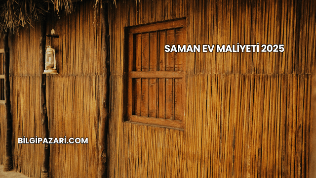 Saman Ev Maliyeti 2025