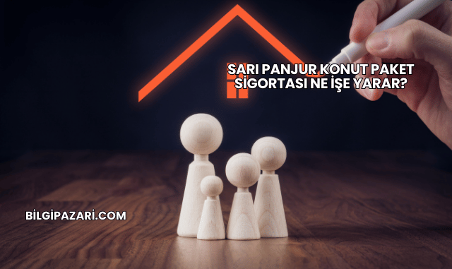 Sarı Panjur Konut Paket Sigortası Ne İşe Yarar?