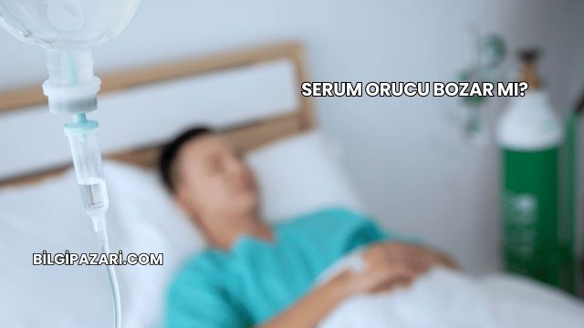 Serum Orucu Bozar mı?