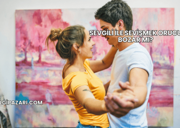 Sevgili ile Sevişmek Orucu Bozar mı?