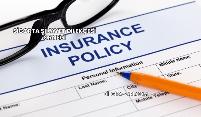 Sigorta Şikayet Dilekçesi Örneği