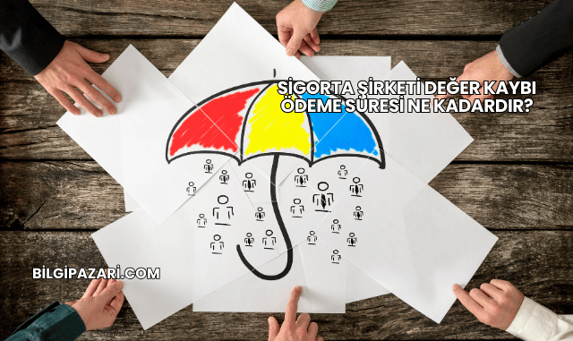 Sigorta Şirketi Değer Kaybı Ödeme Süresi Ne Kadardır?