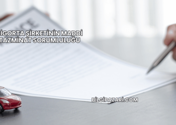 Sigorta Şirketinin Maddi Tazminat Sorumluluğu