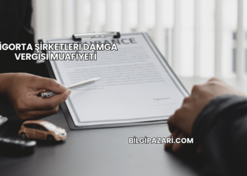 Sigorta Şirketleri Damga Vergisi Muafiyeti