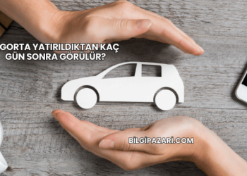 Sigorta Yatırıldıktan Kaç Gün Sonra Görülür?