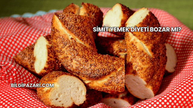 Simit Yemek Diyeti Bozar mı?