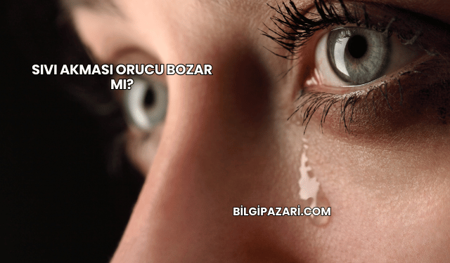 Sıvı Akması Orucu Bozar mı?