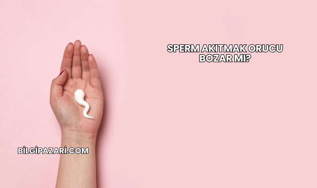 Sperm Akıtmak Orucu Bozar mı?