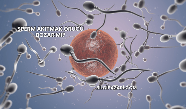 Sperm Akıtmak Orucu Bozar mı?