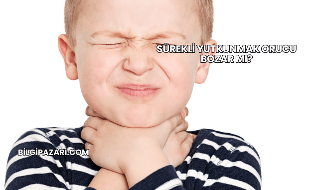 Sürekli Yutkunmak Orucu Bozar mı?