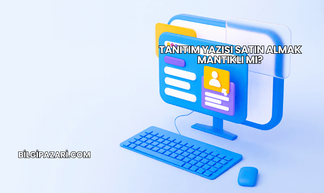 Tanıtım Yazısı Satın Almak Mantıklı mı?