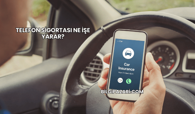 Telefon Sigortası Ne İşe Yarar?