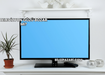 Televizyon Gözü Bozar mı?