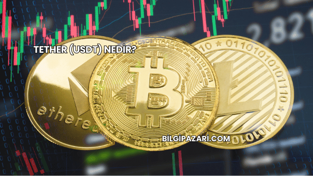 Tether (USDT) Nedir?