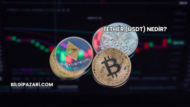Tether (USDT) Nedir?