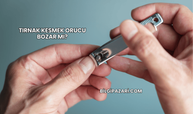 Tırnak Kesmek Orucu Bozar mı?