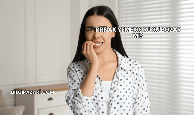 Tırnak Yemek Orucu Bozar mı?