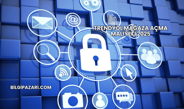 Trendyol Mağaza Açma Maliyeti 2025
