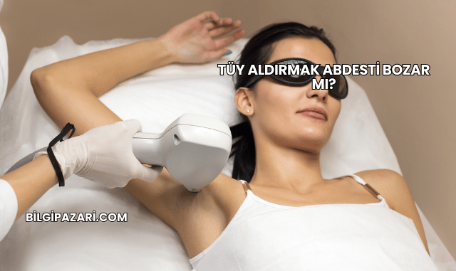 Tüy Aldırmak Abdesti Bozar mı?