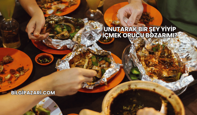 Unutarak Bir Şey Yiyip İçmek Orucu Bozar mı?