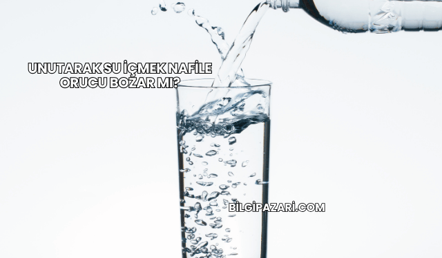 Unutarak Su İçmek Nafile Orucu Bozar mı?