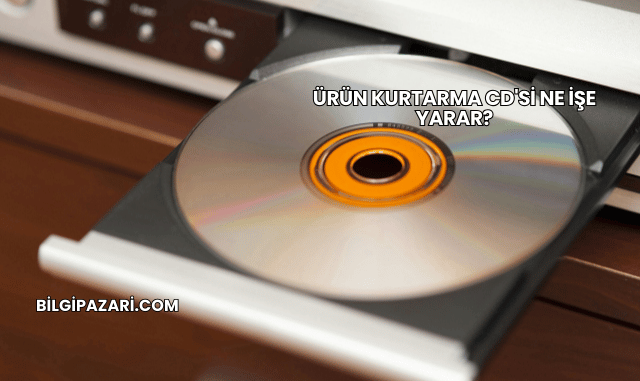 Ürün Kurtarma CD'si Ne İşe Yarar?