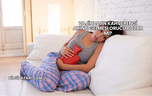 Vajinadan Kahverengi Akıntı Gelmesi Orucu Bozar mı?
