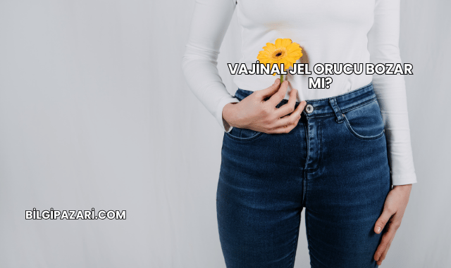 Vajinal Jel Orucu Bozar mı?