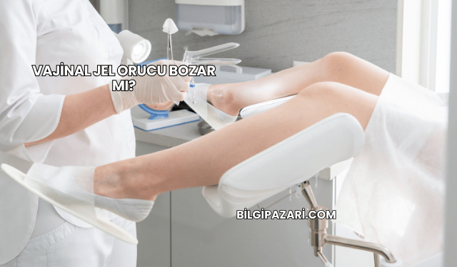 Vajinal Jel Orucu Bozar mı?