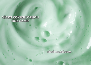 Vicks Kokusu Orucu Bozar mı?