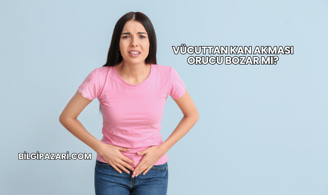 Vücuttan Kan Akması Orucu Bozar mı?