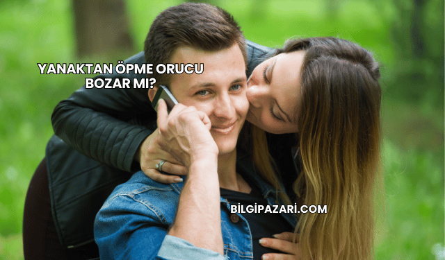 Yanaktan Öpme Orucu Bozar mı?