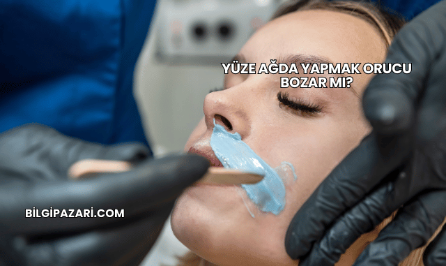 Yüze Ağda Yapmak Orucu Bozar mı?