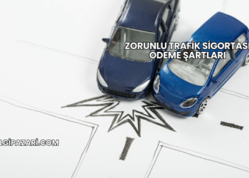 Zorunlu Trafik Sigortası Ödeme Şartları