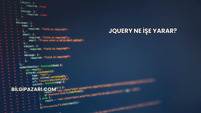 jQuery Ne İşe Yarar?