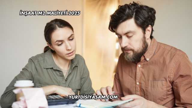 İnşaat m2 Maliyeti 2025