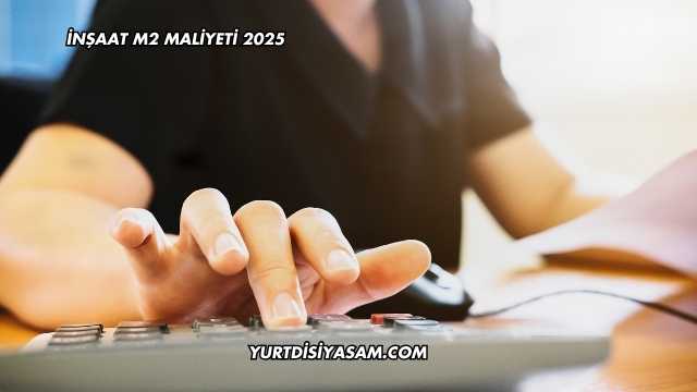 İnşaat m2 Maliyeti 2025