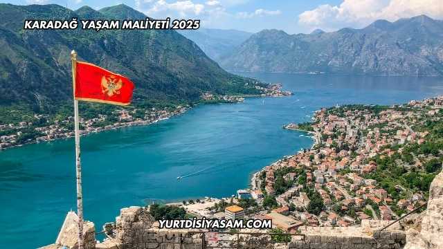 Karadağ Yaşam Maliyeti 2025