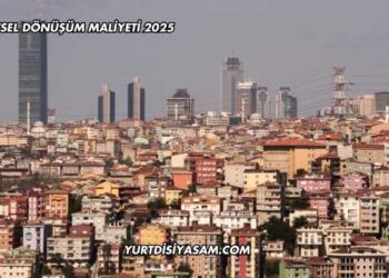 Kentsel Dönüşüm Maliyeti 2025