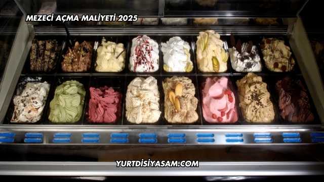 Mezeci Açma Maliyeti 2025