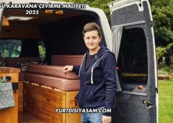 Minibüsü Karavana Çevirme Maliyeti 2025