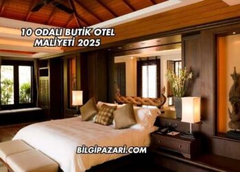 10 Odalı Butik Otel Maliyeti 2025