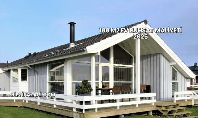 100 M2 Ev Ruhsat Maliyeti 2025