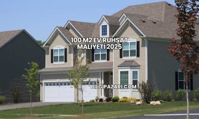 100 M2 Ev Ruhsat Maliyeti 2025