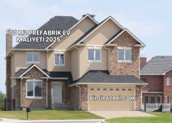 100 M2 Prefabrik Ev Maliyeti 2025