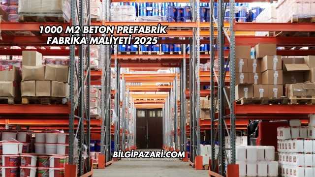 1000 M2 Beton Prefabrik Fabrika Maliyeti 2025