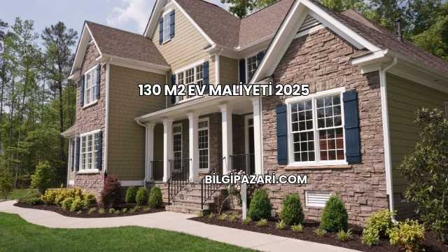 130 m2 Ev Maliyeti 2025