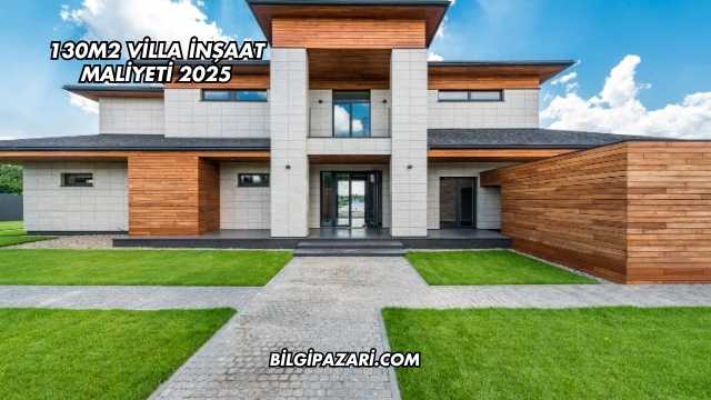 130m2 Villa İnşaat Maliyeti 2025