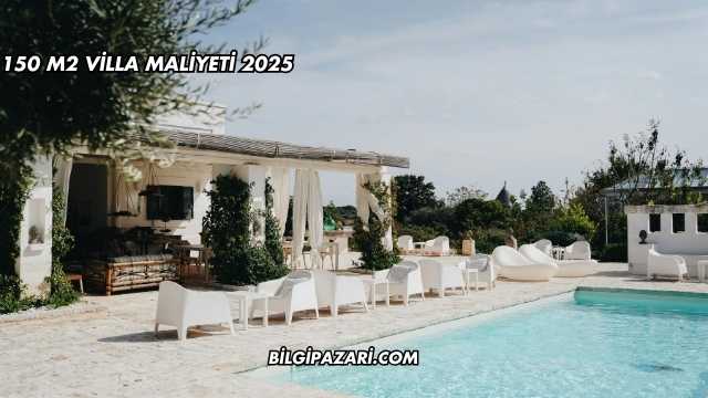 150 M2 Villa Maliyeti 2025