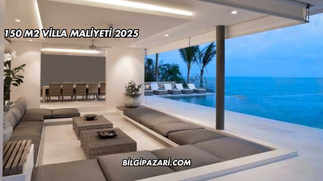 150 M2 Villa Maliyeti 2025